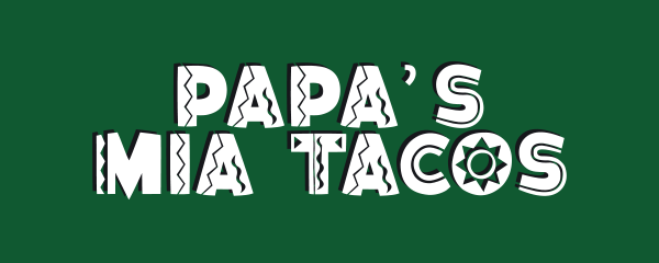 Papa’s Mia Tacos